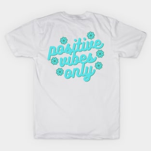 Positive Vibes Only Flower-Design T-Shirt